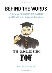 book Behind the Words: The FCO, Hegemonolingualism and the End of Britain’s Freedom