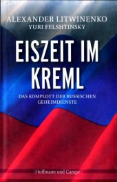 book Eiszeit im Kreml. Das Komplott der russischen Geheimdienste