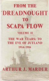 book From the Dreadnought to Scapa Flow, Volume 02: The War Years: To the Eve of Jutland, 1914–1916