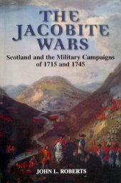 book The Jacobite Wars : Scotland and the Military Campaigns of 1715 and 1745