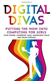 book Digital Divas: Putting the Wow into Computing for Girls