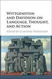 book Wittgenstein and Davidson on Language, Thought, and Action