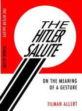 book The Hitler Salute : On the Meaning of a Gesture