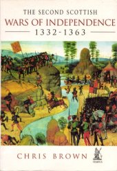 book The Second Scottish Wars of Independence 1332-1363