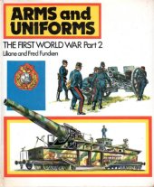 book Arms and Uniforms : The First World War, Part 2