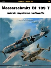 book Messerschmitt Bf 109 T  Morski Myśliwiec Luftwaffe