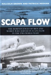 book Scapa Flow : The Reminiscences of Men and Women Who Served in Scapa Flow in the two World Wars