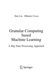 book Granular Computing based Machine Learning. A Big Data Processing Approach