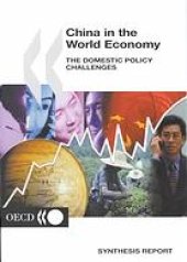 book China in the world economy : the domestic policy challenges : synthesis report