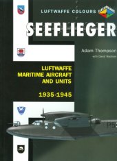 book Seeflieger  Luftwaffe Maritime Aircraft and Units 1935-1945