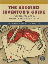 book The Arduino Inventor’s Guide: Learn Electronics by Making 10 Awesome Projects