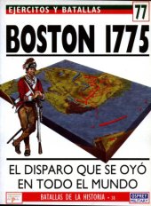 book Boston 1775 : El disparo que se oyó en todo el mundo