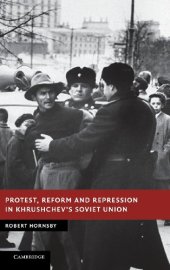 book Protest, Reform and Repression in Khrushchev’s Soviet Union