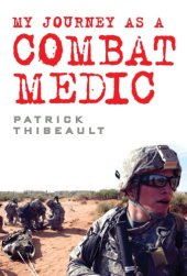 book My Journey as a Combat Medic  From Desert Storm to Operation Enduring Freedom