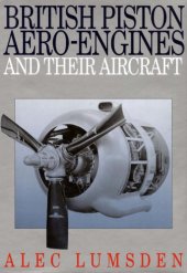 book British Piston Aero-Engines and Their Aircraft