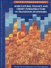 book Agricultural finance and credit infrastructure in transition economies : proceedings of OECD expert meeting : Moscow, February 1999.