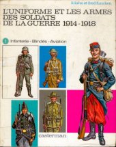 book L’Uniforme et les Armes des Soldats de la Guerre (1914-1918). Tome 1.