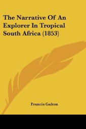 book The Narrative of an Explorer in Tropical South Africa (1853)