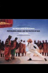 book The Predicament of Blackness: Postcolonial Ghana and the Politics of Race