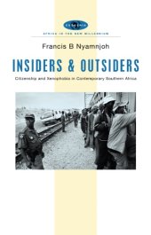 book Insiders and Outsiders: Citizenship and Xenophobia in Contemporary Southern Africa