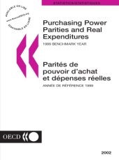 book Purchasing power parities and real expenditures, / 1999 benchmark year Parités de pouvoir d’achat et dépenses réelles, = Année de référence 1999 = Organisation de coopération et de développement économiques, Direction des statistiques.