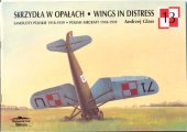 book Skrzydła w opałach  Samoloty Polskie 1918–1939  Wings in Distress  Polish Aircraft 1918–1939