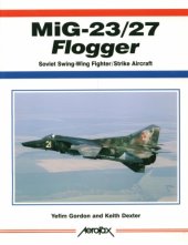 book Mig-2327 Flogger : Soviet Swing-Wing FighterStrike Aircrart