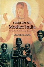 book Specters of Mother India: The Global Restructuring of an Empire