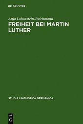 book Freiheit bei Martin Luther. Lexikographische Textanalyse als Methode historischer Semantik