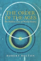 book The Order of the Ages: The Hidden Laws of World History