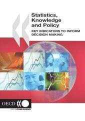 book Statistics, Knowledge and Policy : key indicators to inform decision making.