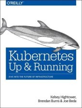 book Kubernetes: Up and Running: Dive into the Future of Infrastructure