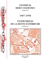 book External debt statistics : resource flows, debt stocks, and debt service, 1987-1998. Supplement = Statistiques de la dette extérieure : apports de ressources, encours et service de la dette, 1987-1998. Supplément.