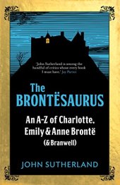 book The Brontësaurus: An A-Z of Charlotte, Emily and Anne Brontë (and Branwell)