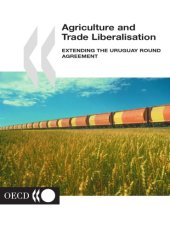 book Agriculture and Trade Liberalisation : Extending the Uruguay Round Agreement.