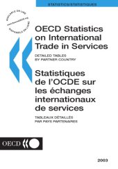 book OECD statistics on international trade in services : Detailed tables by partner country = Statiques de l’OECD sur les èchanges internationaux de services : Tableaux détaillés par pays partenaires.