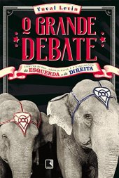 book O grande debate: Edmund Burke, Thomas Paine e o nascimento da esquerda e da direita