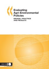 book Evaluating agri-environmental policies : design, practice and results