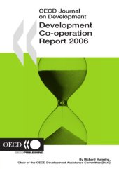 book OECD Journal on Development : Development Co-operation - 2006 Report - Efforts and Policies of the Members of the Development Assistance Committee Volume 8 Issue 1.