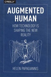 book Augmented Human: How Technology Is Shaping the New Reality