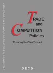 book Trade and competition policies exploring the ways forward ; [Conference on Trade Competition held on 29 - 30 June 1999 at the OECD]