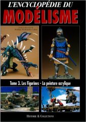 book L’Encyclopédie du Modelisme, Tome 3 : Les Figurines - la Peinture Acrylique