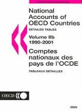 book National accounts of OECD countries 1990-2001 = [electronic resource] : Comptes nationaux des pays de l’OCDE 1990-2001. Volume II, Detailed tables = Tableaux détaillés