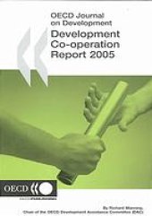 book OECD Journal on Development : Development Co-operation - 2005 Report - Efforts and Policies of the Members of the Development Assistance Committee Volume 7 Issue 1.