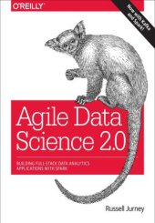 book Agile Data Science 2.0: Building Full-Stack Data Analytics Applications with Spark