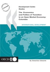 book The Economics and Politics of Transition to an Open Market Economy : Colombia.