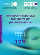 book Report of the one hundred and twenty-ninth Round Table on Transport Economics : held in Paris on 13th-4th May 2004 on the following topic : transport services, the limits of (de)regulation