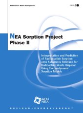 book NEA Sorption Project phase II : interpretation and prediction of radionuclide sorption onto substrates relevant for radioactive waste disposal using thermodynamic sorption models : a report produced for the Management Board of the NEA Sorption Project