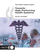 book OECD Health Project Towards High-Performing Health Systems : Policy Studies.