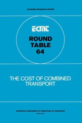 book The cost of combined transport. Report of the 64th Round table on transport economics, Paris, 12th-13th January 1984